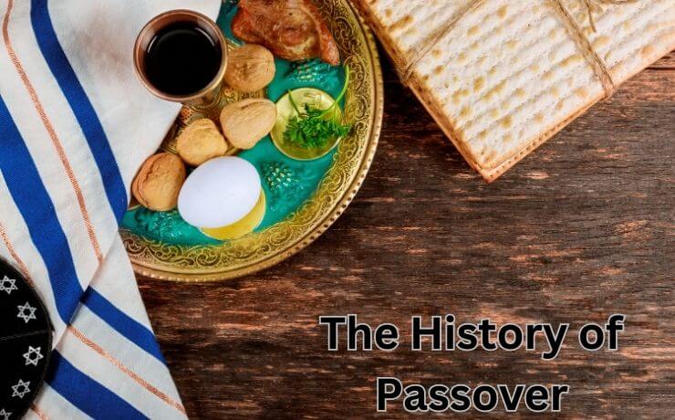 The History of Passover, The Significance of Matzah and Traditions
